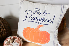 Load image into Gallery viewer, "Hey There Pumpkin" Fall Pillow