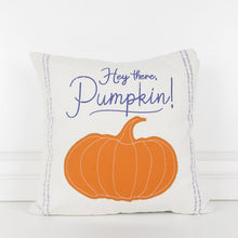 Load image into Gallery viewer, "Hey There Pumpkin" Fall Pillow