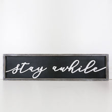 Load image into Gallery viewer, &quot;Stay Awhile&quot; Wood-Framed Home Sign